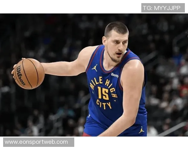 约基奇状态良好但投篮失准阿德尔曼称其表现值得肯定