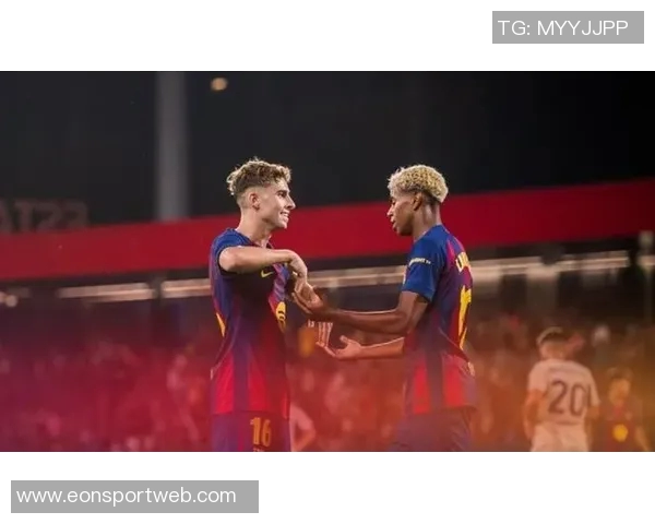 亚马尔拉菲尼亚费尔明有望在赫罗纳战役中强势复出助力球队